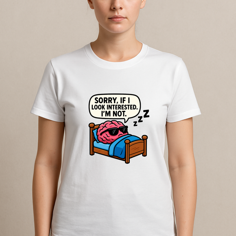 Lustiges Sprüche T-Shirt – Sorry If I Look Interested, Unisex